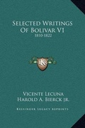 Cover: Selected Writings Of Bolivar V1 - Kessinger Publishing