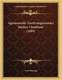 Abbildung von: Agronomiskt-Vaxtfysiognomiska Studier I Jemtland (1889) - Kessinger Publishing