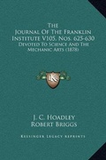 Cover: The Journal Of The Franklin Institute V105, Nos. 625-630 - Kessinger Publishing