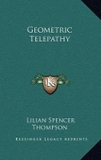 Abbildung von: Geometric Telepathy - Kessinger Publishing