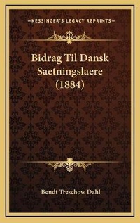 Abbildung von: Bidrag Til Dansk Saetningslaere (1884) - Kessinger Publishing