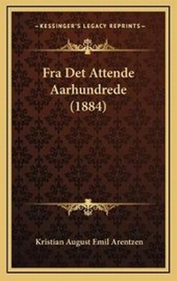 Abbildung von: Fra Det Attende Aarhundrede (1884) - Kessinger Publishing