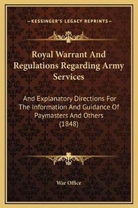 Abbildung von: Royal Warrant And Regulations Regarding Army Services - Kessinger Publishing