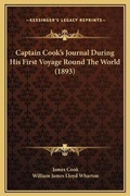 Cover: Captain Cook's Journal During His First Voyage Round The World (1893) - Kessinger Publishing