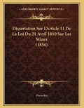 Cover: Dissertation Sur L'Article 11 De La Loi Du 21 Avril 1810 Sur Les Mines (1856) - Kessinger Publishing