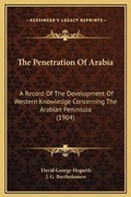 Cover: The Penetration Of Arabia - Kessinger Publishing