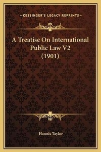 Abbildung von: A Treatise On International Public Law V2 (1901) - Kessinger Publishing