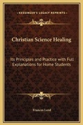 Cover: Christian Science Healing - Kessinger Publishing
