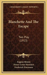 Enlarge image Cover: Blanchette And The Escape - Kessinger Publishing
