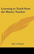 Cover: Learning to Teach from the Master Teacher - Kessinger Publishing