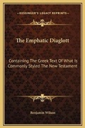 Cover: The Emphatic Diaglott - Kessinger Publishing