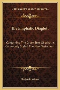 Enlarge image Cover: The Emphatic Diaglott - Kessinger Publishing