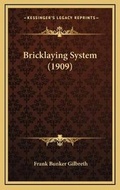 Cover: Bricklaying System (1909) - Kessinger Publishing