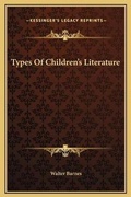 Cover: Types Of Children's Literature - Kessinger Publishing