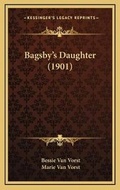 Cover: Bagsby's Daughter (1901) - Kessinger Publishing