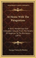 Cover: At Home With The Patagonians - Kessinger Publishing