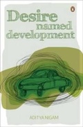 Cover: Desire Named Development - Penguin Books India