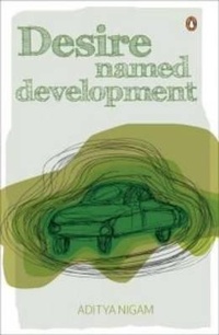 Enlarge image Cover: Desire Named Development - Penguin Books India