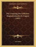 Cover: Der Ursprung Des Erblichen Magnatenstandes In Ungarn (1903) - Kessinger Publishing