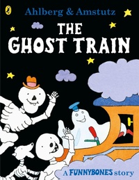 Enlarge image Cover: Funnybones: The Ghost Train - Puffin