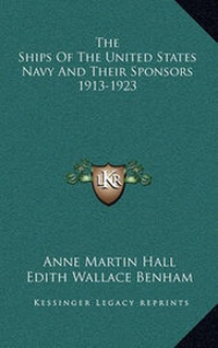 Abbildung von: The Ships of the United States Navy and Their Sponsors 1913-1923 - Kessinger Publishing