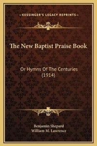 Enlarge image Cover: The New Baptist Praise Book - Kessinger Publishing