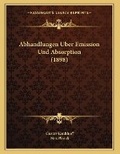 Cover: Abhandlungen Uber Emission Und Absorption (1898) - Kessinger Publishing