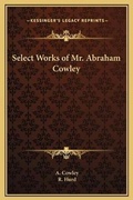 Cover: Select Works of Mr. Abraham Cowley - Kessinger Publishing