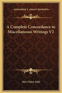 Bild: A Complete Concordance to Miscellaneous Writings V2 - Kessinger Publishing