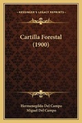 Cover: Cartilla Forestal (1900) - Kessinger Publishing
