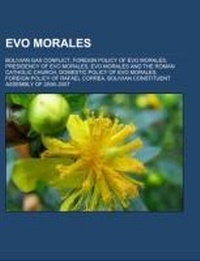 Abbildung von: Evo Morales - Books LLC, Wiki Series