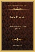 Cover: Freie Knechte - Kessinger Publishing