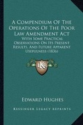 Cover: A Compendium Of The Operations Of The Poor Law Amendment Act - Kessinger Publishing