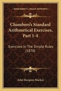 Cover: Chambers's Standard Arithmetical Exercises, Part 1-4 - Kessinger Publishing