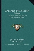 Cover: Caesar's Helvetian War - Kessinger Publishing
