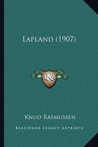 Abbildung von: Lapland (1907) - Kessinger Publishing