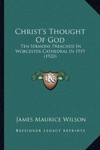 Enlarge image Cover: Christ's Thought Of God - Kessinger Publishing