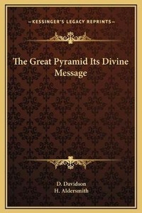 Enlarge image Cover: The Great Pyramid Its Divine Message - Kessinger Publishing