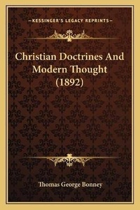 Enlarge image Cover: Christian Doctrines And Modern Thought (1892) - Kessinger Publishing