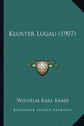 Cover: Kloster Lugau (1907) - Kessinger Publishing