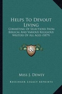 Enlarge image Cover: Helps To Devout Living - Kessinger Publishing