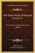Cover: The Whole Works Of Richard Graves V4 - Kessinger Publishing