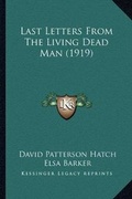 Cover: Last Letters From The Living Dead Man (1919) - Kessinger Publishing