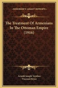 Cover: The Treatment Of Armenians In The Ottoman Empire (1916) - Kessinger Publishing