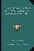 Cover: Charles Darwin Und Sein Verhaltnis Zu Deutschland (1885) - Kessinger Publishing