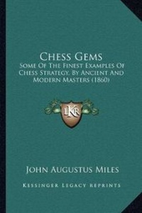 Enlarge image Cover: Chess Gems - Kessinger Publishing