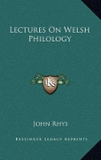 Enlarge image Cover: Lectures On Welsh Philology - Kessinger Publishing