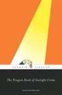Cover: The Penguin Book of Gaslight Crime - Penguin Classics