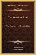 Cover: The American Iliad - Kessinger Publishing