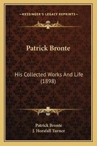 Enlarge image Cover: Patrick Bronte - Kessinger Publishing
